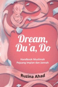 Dream, Du'a, Do