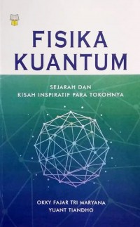 Fisika Kuantum: Sejarah dan Kisah Inspiratif Para Tokohnya