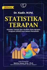 Stastistika Terapan: Konsep, Contoh dan Analisis Data dengan Program SPSS/Lisrel dalam Penelitian