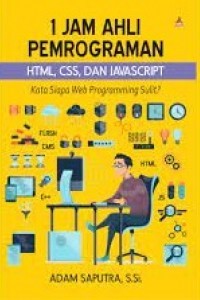 1 Jam Ahli Pemrograman HTML, CSS, dan Javascript Kata Siapa Web Programing Sulit?