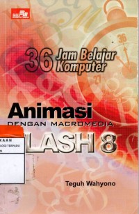 36 jam belajar komputer  animasi dengan macromedia flash 8