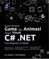 Mudah Membuat Game dan Animasi dengan Visual C# .NET: From Beginner to Master