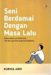 Seni Berdamai Dengan Masa Lalu