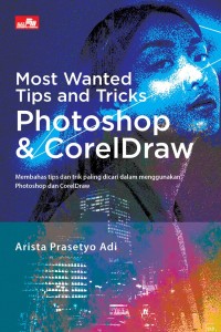 Most Wanted Tips and Tricks Photoshop and CorelDrawA