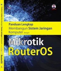 Panduan Lengkap Membangun Sistem Jaringan Komputer dengan Mikrotik Router