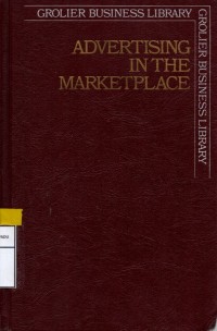 Grolier business library: Advertising in the marketplace