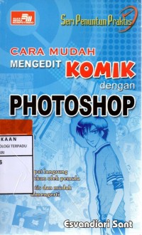 Seri penuntun praktis : cara mudah mengedit komik dengan photoshop