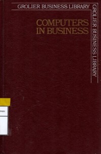 Grolier business library: Computers in business