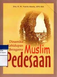 Dinamika kehidupan beragama muslim pedesaan