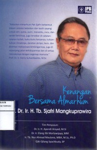 Kenangan bersama almarhum Prof.Dr.Ir.H.Tb.Sjafri Mankuprawira