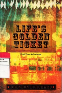 Life's golden ticket = tiket emas kehidupan