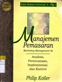 Manajemen pemasaran : analisis, perencanaan, implementasi, dan kontrol