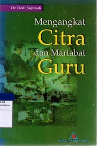 Mengangkat citra dan martabat guru