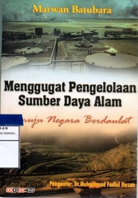 Menggugat pengelolaan sumber daya alam : menuju negara berdaulat