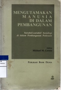 Mengutamakan manusia di dalam pembangunan variabel-variabel sosiologi di dalam pembangunan pedesaan