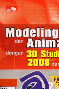 Modeling dan animasi dengan 3D studio max 2008 dan 2009