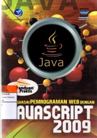 Panduan praktis : menguasai pemrograman web dengan javascript 2009