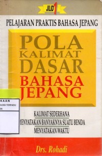 Pelajaran praktis bahasa jepang : pola kalimat dasar bahasa jepang