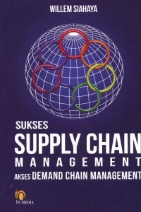 Sukses supply chain management: akses demand chain management