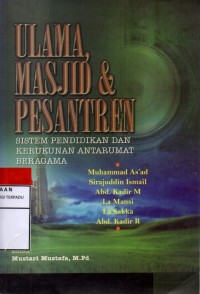 Ulama, masjid dan pesantren : sistem pendidikan dan kerukunan antarumat beragama