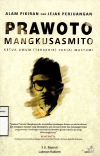 Alam pikiran dan jejak perjuangan prawoto mangkusasmito