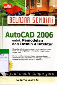 Belajar sendiri autocad 2006 untuk pemodelan dan desain arsitektur