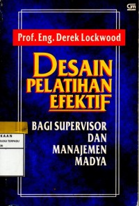 Desain pelatihan efektif : bagi supervisor dan manajemen madya
