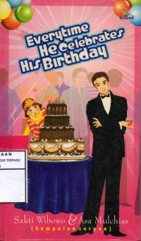 Every time he celebrates his birthday