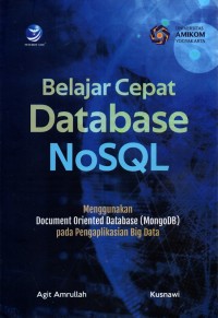 Belajar Cepat Database NoSQL Menggunakan Document Oriented Database (MongoDB) pada Pengaplikasian  Big Data