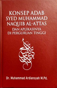 Konsep Adab Syed Muhammad Naquib Al-Attas dan Aplikasinya di Perguruan Tinggi