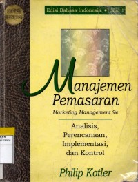 Manajemen pemasaran : analisis, perencanaan, implementasi, dan kontrol