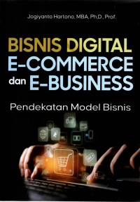 Bisnis Digital E-Commerce dan E-Business: Pendekatan Model Bisnis