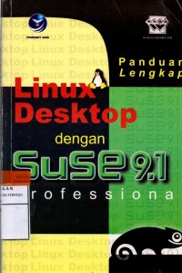 Panduan lengkap linux dekstop dengan suse 9.1 professional