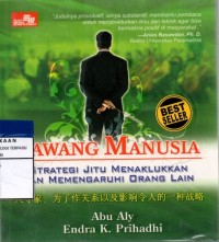 Pawang manusia : strategi jitu menaklukkan dan mempengaruhi orang lain