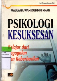 Psikologi kesuksesan : belajar dari kegagalan dan keberhasilan