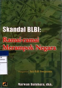 Skandal BLBI : ramai-ramai merampok negara