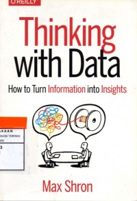 Thinking with data : how to turn information into insights