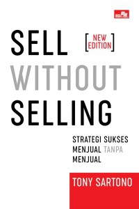 Sell Without Selling: Strategi Sukses Menjual Tanpa Menjual