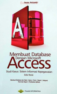 Membuat Database dengan Microsoft Access: Studi Kasus Sistem Informasi Kepgawaian