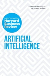 Artificial Intelligence: The Insights You Need From Harvad Business Review