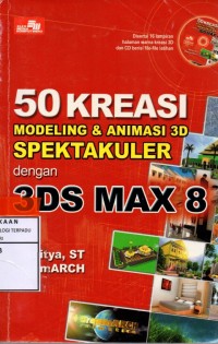 50 kreasi modeling dan animasi 3D spektakuler dengan 3Ds MAX 8