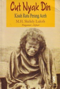 Cut Nyak Din: Kisah Ratu Perang Aceh
