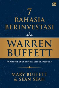 7 Rahasia Sukses Berinvestasi Ala Warren Buffett: Panduan Sederhana untuk Pemula