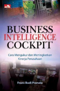 Image of Business Intelligence Cockpit: Cara Mengukur dan Meningkatkan Kinerja Perusahaan