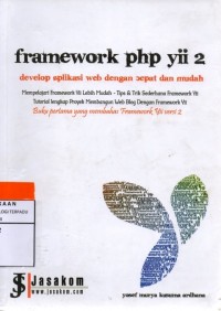 Framework php yii 2 : develop aplikasi web dengan cepat dan mudah