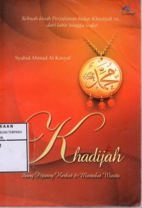 Khadijah : sang pejuang harkat dan martabat wanita