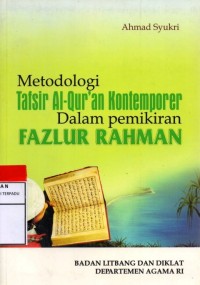 Metodologi tafsir al-wur'an kontemporer dalam pemikiran fazlur rahman
