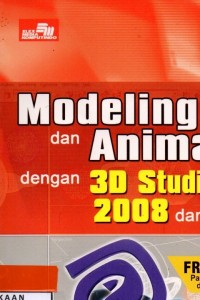 Image of Modeling dan animasi dengan 3D studio max 2008 dan 2009