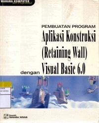 Image of Pembuatan program aplikasi konstruksi (retaining wall) dengan visual basic 6.0