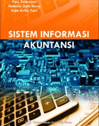 Image of Sistem Informasi Akuntansi: Penggunaan Teknologi Informasi untuk Meningkatkan Kualitas